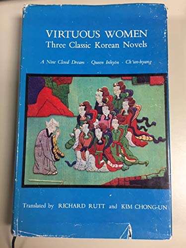 Virtuous Women: Three Classic Korean Novels: Trans Richard Rutt & Kim ...