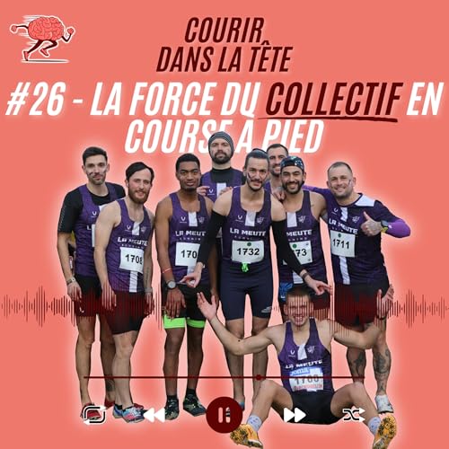 #26 La force du collectif en course &agrave; pied
