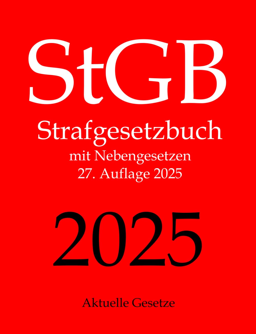 StGB Strafgesetzbuch Aktuelle Gesetze Strafgesetzbuch Mit stgb-strafgesetzbuch-aktuelle-gesetze-strafgesetzbuch-mit