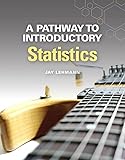 A Pathway to Introductory Statistics (Pathways Model for Math)