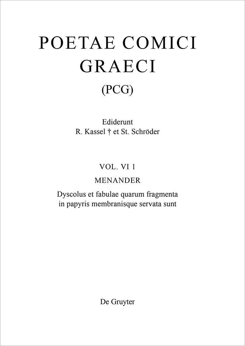 Menander: Dyscolus et fabulae quarum fragmenta in papyris membranisque servata sunt (Poetae Comici Graeci, Volumen VI,1, Band 6)