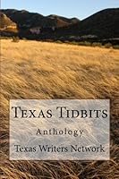 Texas Tidbits: Texas Writers Network 1468035045 Book Cover