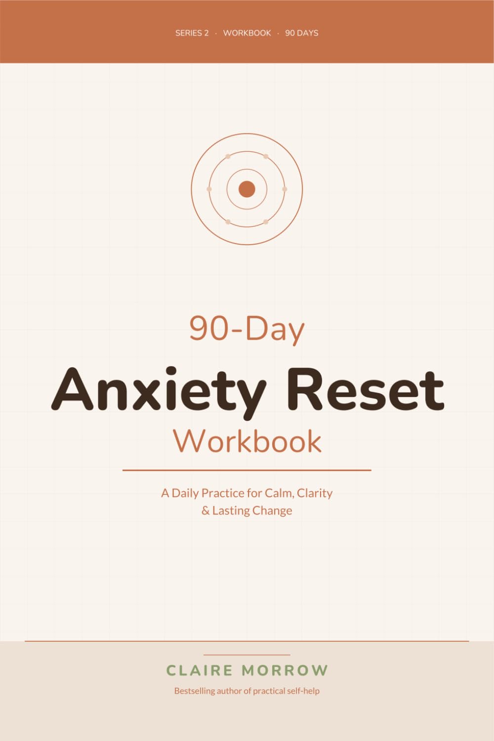 90-Day Anxiety Reset Workbook: A Daily CBT and Mindfulness Practice for Calm, Clarity, and Lasting Change (Reset & Transform Workbook Series)