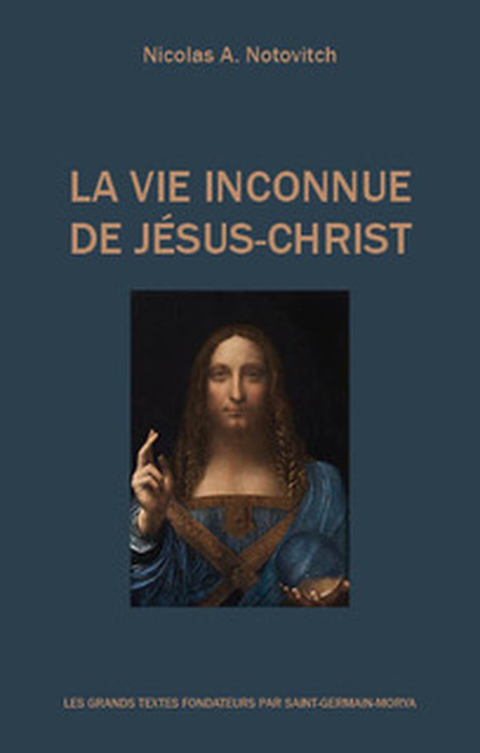 La vie inconnue de Jésus-Christ: Saint Issa - Le meilleur des fils des hommes
