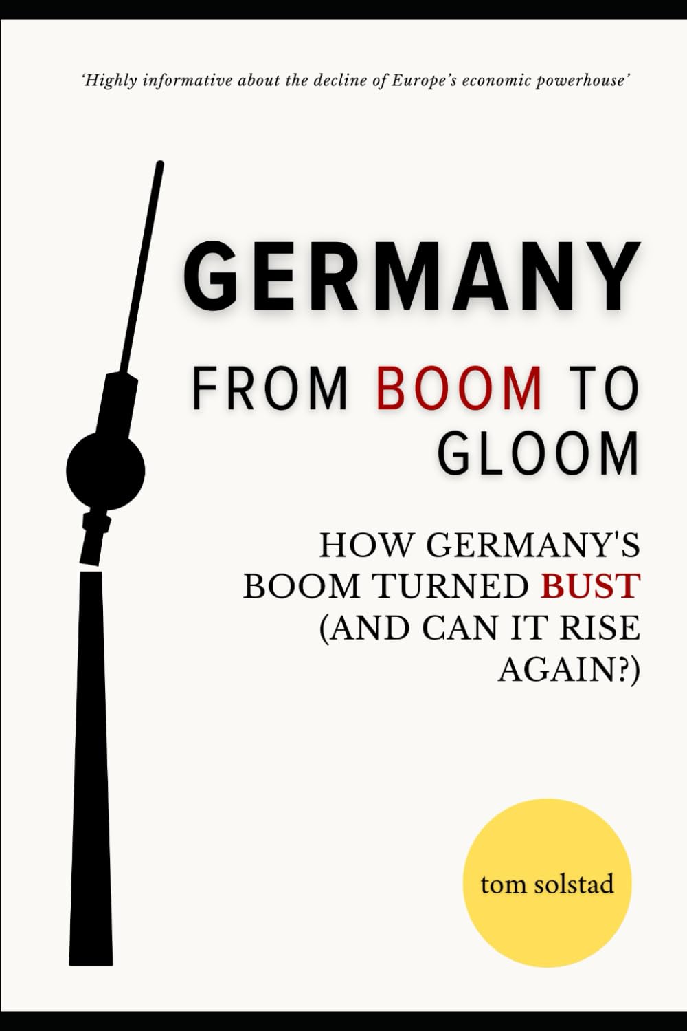 Germany: From Boom To Gloom: How Germany’s Boom Turned Bust (And Can It Rise Again?)