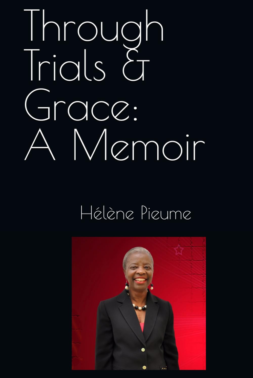 Through Trials & Grace: A Memoir