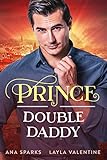 Prince Double Daddy - A Royal Baby Romance (Royal Heat Book 5)