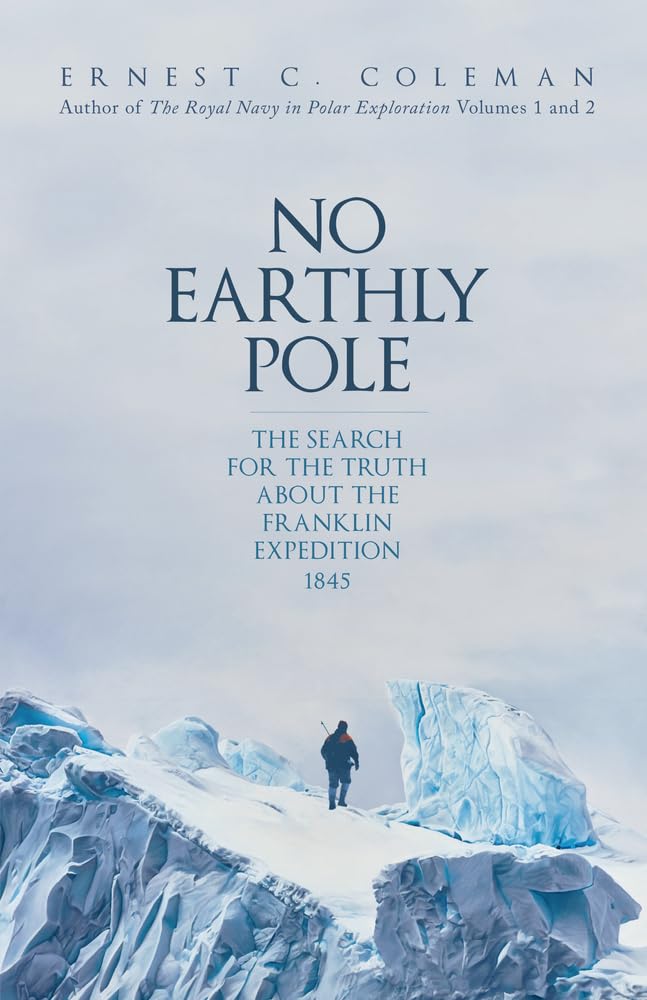 No Earthly Pole by E. C. Coleman (Hardback Book)
