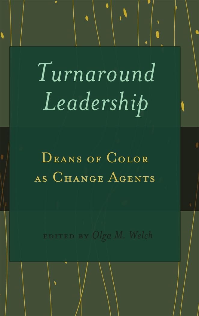 Turnaround Leadership: Deans of Color as Change Agents (Black Studies and Critical Thinking)
