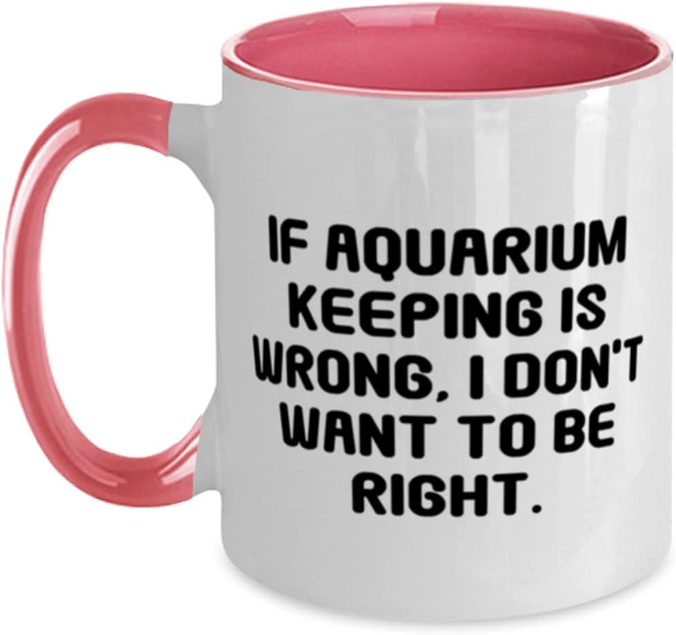 Perfect Aquarium Keeping Two Tone 11oz Mug, If Aquarium Keeping is Wrong, I Don't Want, Funny Gifts for Friends, Birthday Gifts, Hobby supplies, Hobby equipment, Hobby tools, Hobby kits, Gift ideas