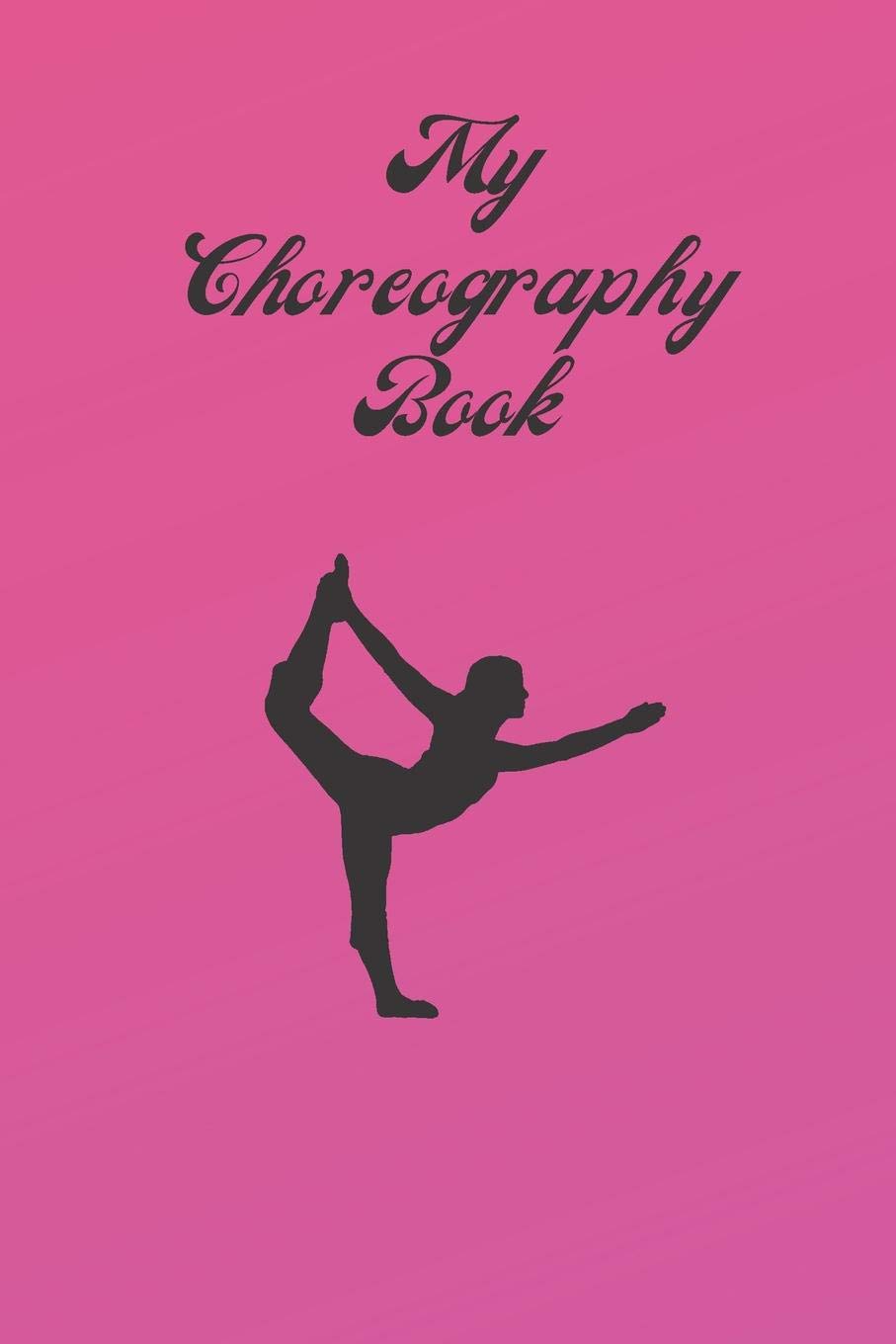 My Choreography Book: The workbook for choreographers and dance teachers to record their choreography and formations.