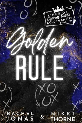 Golden Rule: a 'Golden Boys' Pro Football Sports Romance (Kings of Cypress Pointe Golden Empire Book 1)