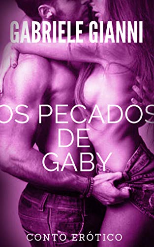Os Pecados de Gaby.: As aventuras sexuais de uma garota muito curiosa.