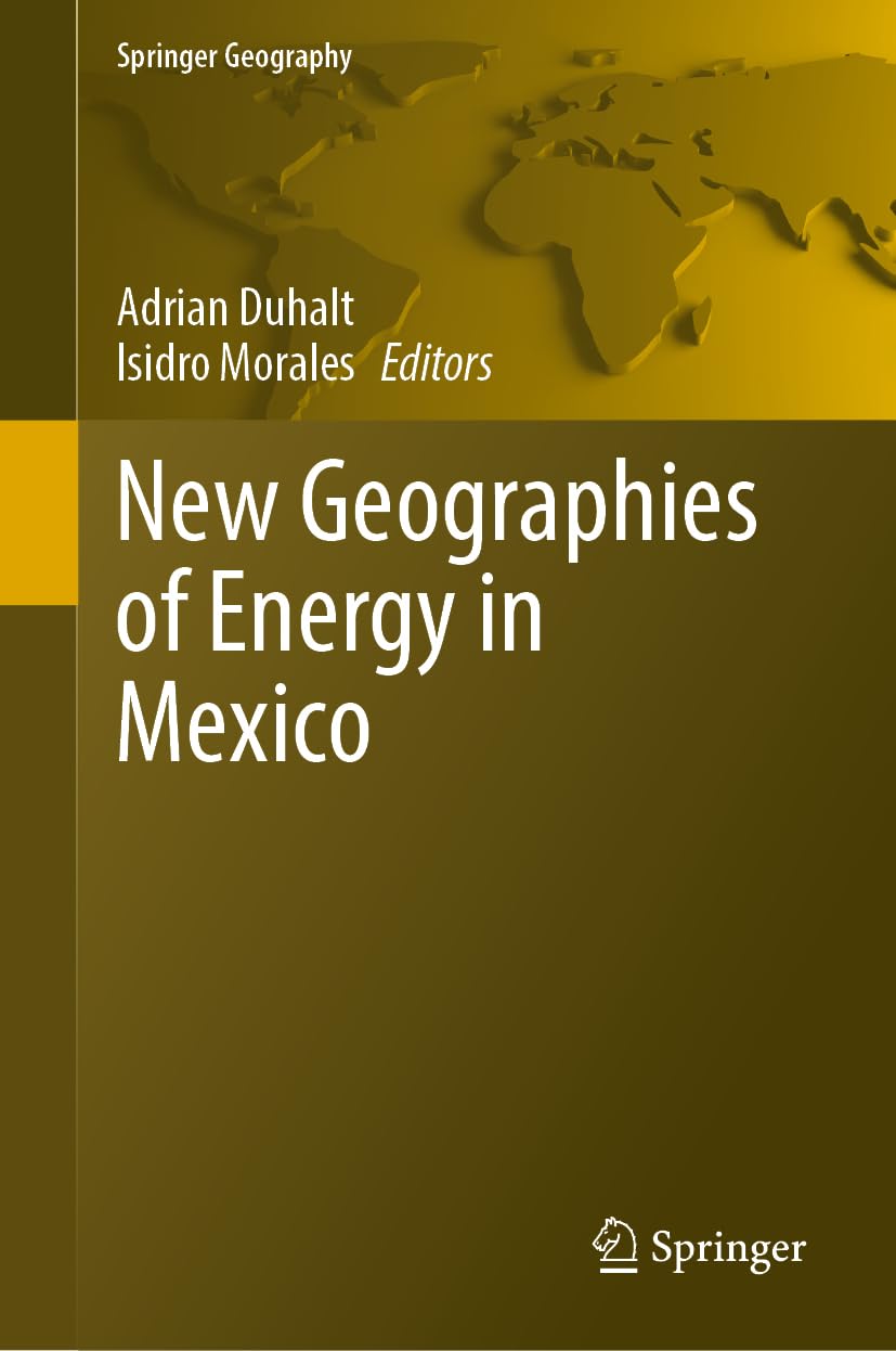 New Geographies of Energy in Mexico (Springer Geography)