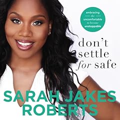 Don't Settle for Safe Audiolibro Por Sarah Jakes Roberts, Lisa Bevere - introduction arte de portada