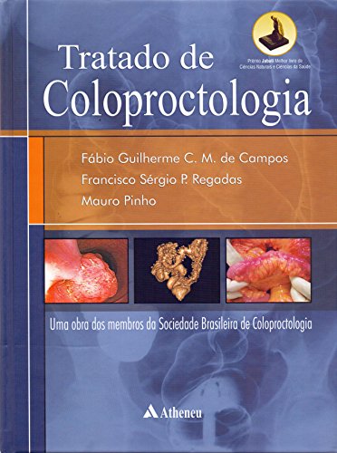 Tratado de Coloproctologia: Uma Obra dos Membros da Sociedade Brasileira de Coloproctologia