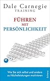 Führen mit Persönlichkeit: Wie Sie sich selbst und andere zu Höchstleistungen motivieren (Dale Carnegie) - Dale Carnegie