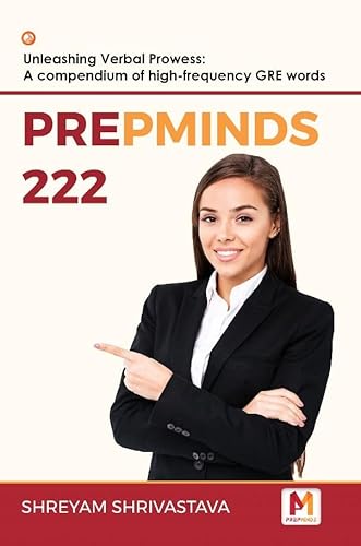 PrepMinds 222 Unleashing Verbal Prowess: A compendium of high-frequency GRE words
