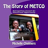 The Story of Metco: Metropolitan Council for Educational Opportunity 1502561476 Book Cover