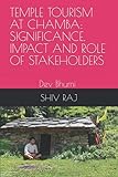  TEMPLE TOURISM AT CHAMBA: SIGNIFICANCE, IMPACT AND ROLE OF STAKEHOLDERS: TEMPLE TOURISM AT CHAMBA