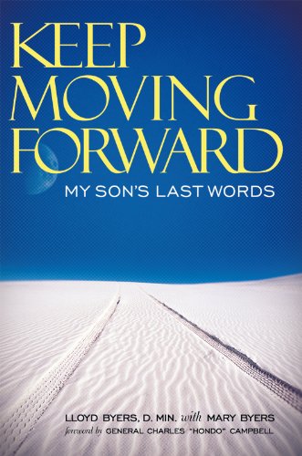 Amazon Com Keep Moving Forward My Son S Last Words Ebook Byers D Min Lloyd Byers Mary Kindle Store