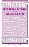 Strategy: A sourcebook of tactics for a dynamic ministry B00072GQ5E Book Cover