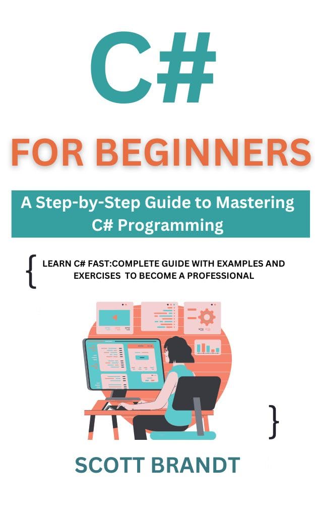 Amazon.com: C# for Beginners: A Step-by-Step Guide to Mastering C# ...