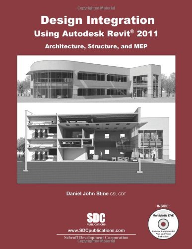 Design Integration Using Autodesk Revit 2011 (Architecture, Structure & MEP)