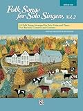 Folk Songs for Solo Singers, Vol 2: 14 Folk Songs Arranged for Solo Voice and Piano for Recitals, Concerts, and Contests (Medium Low Voice)