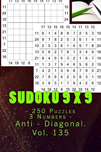 Sudoku 9 x 9 - 250 Puzzles 3 Numbers - Anti - Diagonal. Vol. 135: 9x 9 PITSTOP. Sudoku puzzles like bronze, silver and gold prizes.