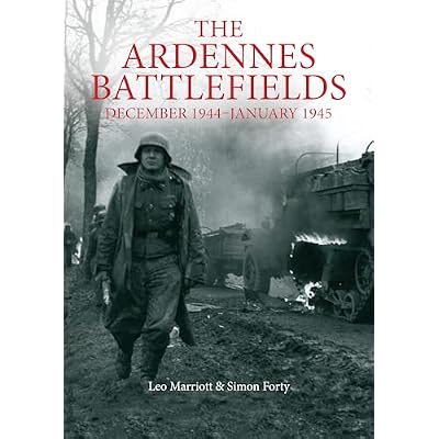The Ardennes Battlefields: December 1944&ndash;January 1945