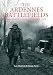 The Ardennes Battlefields: December 1944–January 1945