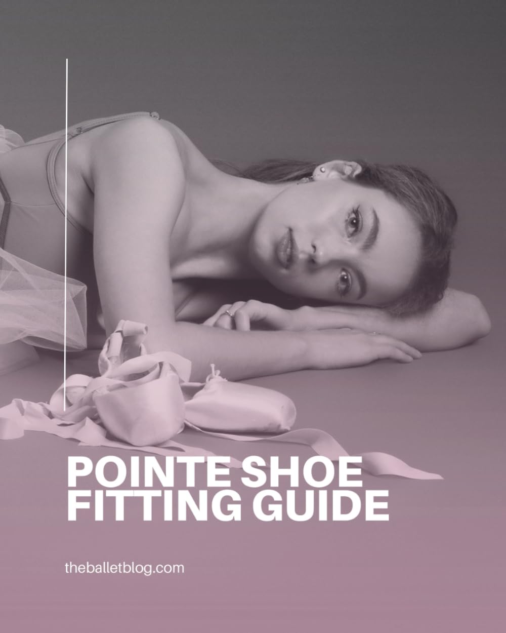 Pointe Shoe Fitting Guide (The Ballet Blog - Student Workbooks)