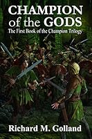 Champion of the Gods: The First Book in the Champion Trilogy 1518735169 Book Cover
