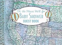 Oh the Places He'll Go Baby Shower Guest Book: Advice for Parents and Gift Log 1729075967 Book Cover