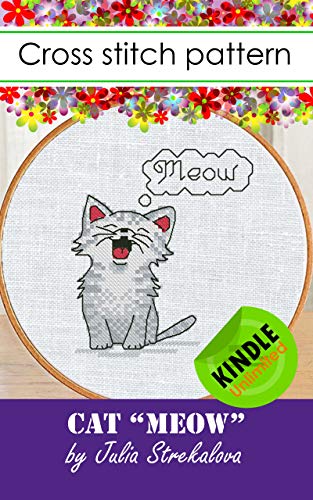 Cross stitch patterns "Cat Meow" animals modern for adults + basic tutorial How To. Hand embroidery design Kindle Edition (Cross stitch patterns with flowers and nature)