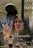 Schizophrenia in Focus