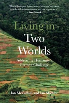 Paperback Living in Two Worlds: Addressing Humanity’s Greatest Challenge Book