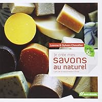 Je crée mes savons au naturel (Facile et bio) 2360980076 Book Cover