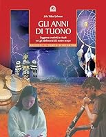 Gli anni di tuono. Saggezza creatività e rituali per gli adolescenti del nostro tetto 8880933175 Book Cover