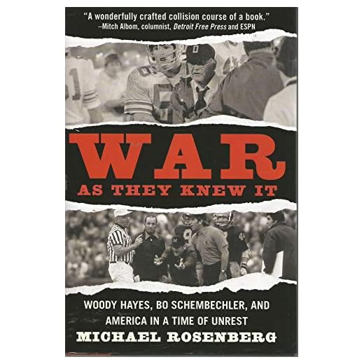 War as They Knew it: Woody Hayes, Bo Schembechler and America in a Time of Unrest