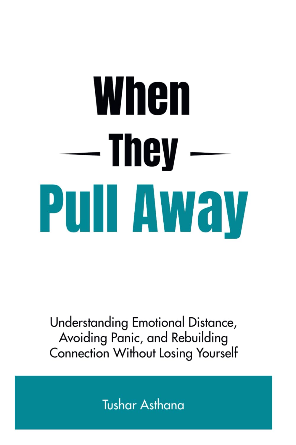 When They Pull Away: Understanding Emotional Distance, Avoiding Panic, and Rebuilding Connection Without Losing Yourself