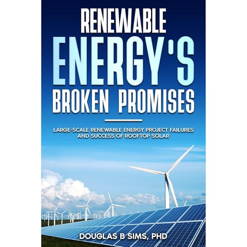 Renewable Energy's Broken Promises by Douglas Sims episode artwork
