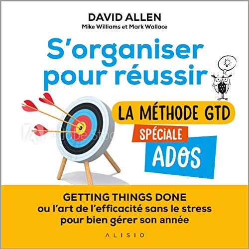 S'organiser pour réussir : la méthode GTD spéciale ados