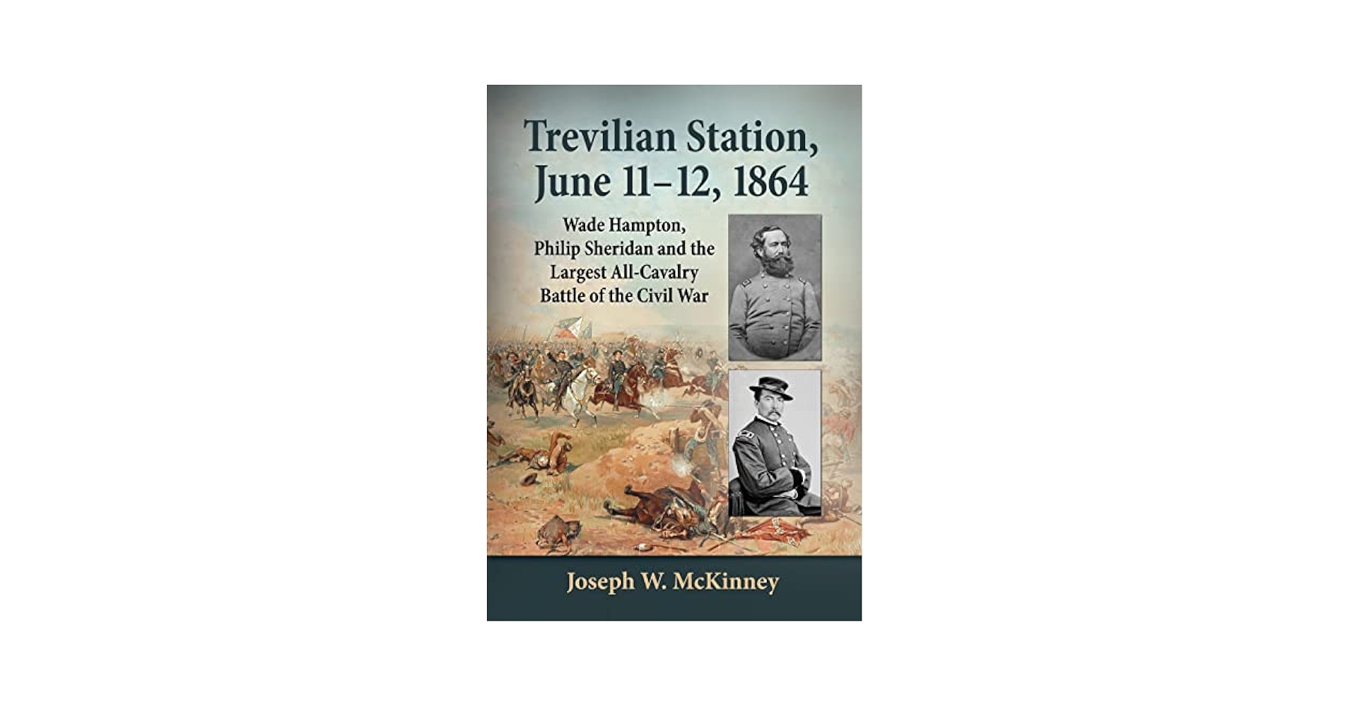 may Trevilian Station, June 11-12, 1864: Wade Hampton, Philip