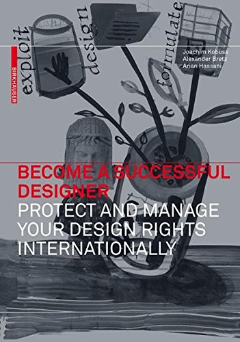 Be succesful as a designer protect and manage your design rights internationally /anglais Be succesful as a designer protect and manage your design rights internationally /anglais