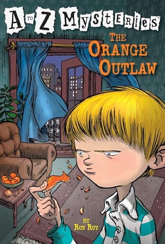 The Orange Outlaw (A to Z Mysteries)