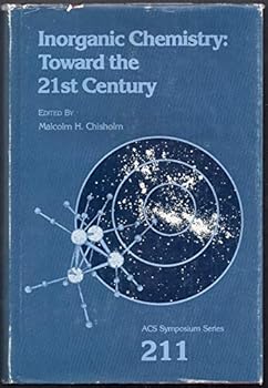Hardcover Inorganic Chemistry: Toward the 21st Century (Acs Symposium Series) Book