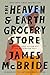 The Heaven & Earth Grocery Store: A Novel
