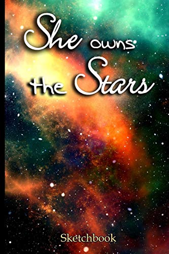She Owns the Stars Sketchbook: Galaxy Space Themed Artist Book for Her | Blank Sketch Pad Tablet |...